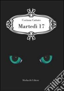 Martedì 17 libro di Cattuto Corinna