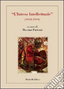 «L'intesa intelletuale» (1918-1919) libro di Furiozzi M. (cur.)