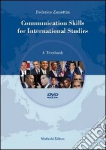 Communication skills for international studies. A textbook. Ediz. multilingue. Con DVD libro di Zanettin Federico