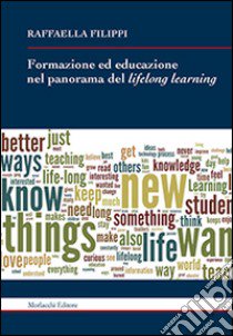 Formazione ed educazione nel panorama del lifelong learning libro di Filippi Raffaella