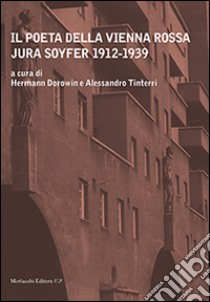 Il poeta della Vienna rossa. Jura Soyfer (1912-1939). Con DVD libro di Dorowin H. (cur.); Tinterri A. (cur.)