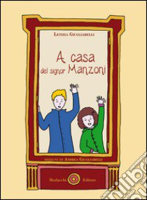 A casa del signor Manzoni libro di Giugliarelli Letizia