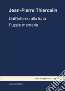 Dall'inferno alla luna. Puzzle memoria libro di Thiercelin Jean-Pierre