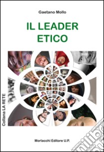 Il leader etico libro di Mollo Gaetano