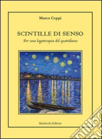 Scintille di senso. Per una logoterapia del quotidiano libro di Ceppi Marco