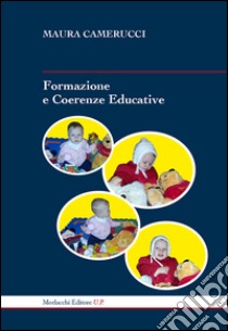 Formazione e coerenze educative libro di Camerucci Maura