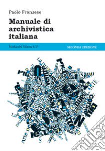 Manuale di archivistica italiana libro di Franzese Paolo