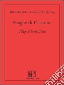 Scaglie di passione libro di Belli Raffaella - Gregorini Maurizio