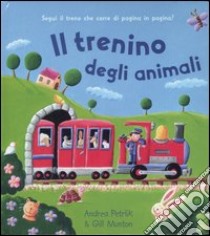 Il trenino degli animali libro di Munton Gill - Petrlik Andrea