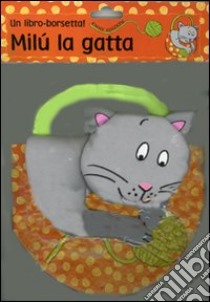 Milù la gatta. Ediz. illustrata. Con gadget libro di Metcalf Paula