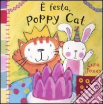 E festa, Poppy Cat libro di Jones Lara