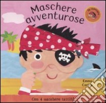 Maschere avventurose libro di Carlow Emma