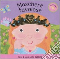 Maschere favolose libro di Carlow Emma