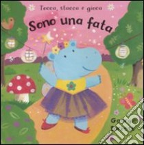 Sono una fata. Tocca, stacca e gioca libro di Birkett Georgie