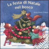 La festa di Natale nel bosco libro di Frisque Anne-Marie - Niessen Susan