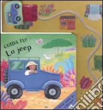 Guida tu! La jeep. Ediz. illustrata libro di Henley Claire