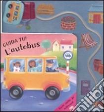 Guida tu! L'autobus. Ediz. illustrata libro di Henley Claire