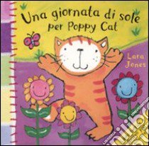 Una giornata di sole per Poppy Cat. Con gadget libro di Jones Lara