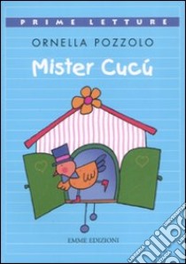 Mister Cucù libro di Pozzolo Ornella