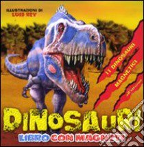 Dinosauri. Con magneti libro di Sawyer Jill - Rey Luis