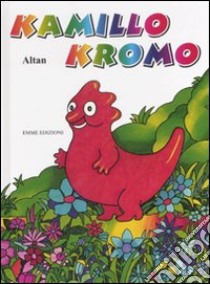 Kamillo Kromo libro di Altan Tullio F.