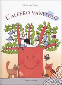 L'Albero vanitoso libro di Costa Nicoletta