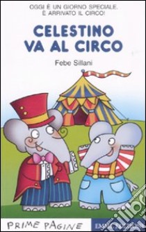 Celestino va al circo libro di Sillani Febe