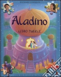 Aladino. Libro puzzle libro di Johnson Richard