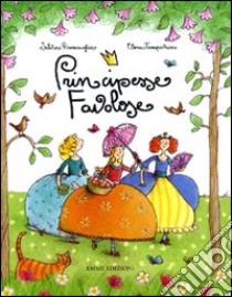 Principesse favolose libro di Roncaglia Silvia; Temporin Elena