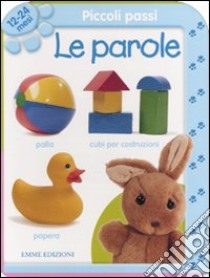 Piccoli passi. Le parole. 12/24 mesi libro