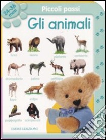 Piccoli passi. Gli animali. 24/36 mesi libro