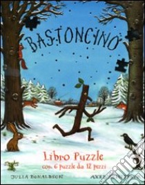 Bastoncino. Libro puzzle libro di Donaldson Julia - Scheffler Axel