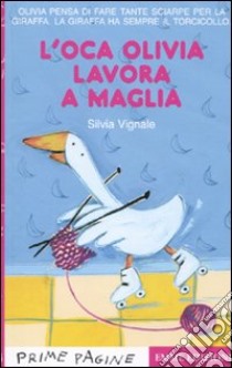 L'oca Olivia lavora a maglia libro di Vignale Silvia