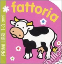 Fattoria. Ediz. illustrata libro