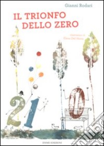 Il trionfo dello zero libro di Rodari Gianni - Del Vento Elena