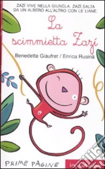 La scimmietta Zazi. Ediz. illustrata in corsivo libro di Giaufret Benedetta; Rusinà Enrica