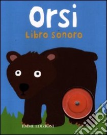 Orsi. Libro sonoro libro di Russell Holly - Powell Sarah