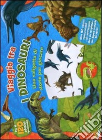 Viaggio tra i dinosauri. Con adesivi. Ediz. illustrata libro