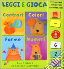 Contrari colori forme numeri. Leggi e gioca. Con gadget libro di Poitier Anton - Kolanovic Dubravka