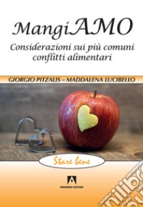 Mangiamo. Considerazioni sui più comuni conflitti alimentari libro di Pitzalis Giorgio; Lucibello Maddalena