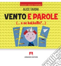 Vento e parole (... e se balbetto?... ) libro di Tavoni Alice