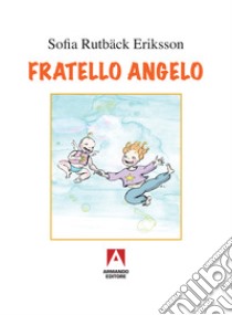 Fratello angelo libro di Rutbäck Eriksson Sofia