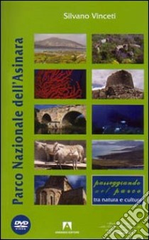 Parco nazionale dell'Asinara. Con DVD libro di Vinceti Silvano