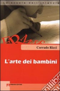 L'arte dei bambini libro di Ricci Corrado