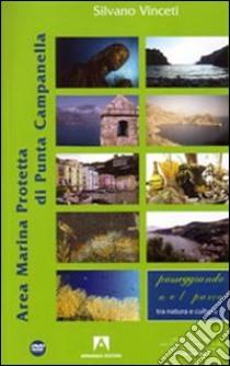 Area marina protetta di Punta Campanella. Ediz. illustrata libro di Vinceti Silvano