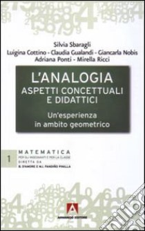 L'analogia, aspetti concettuali e didattici. Un'esperienza in ambito geometrico libro