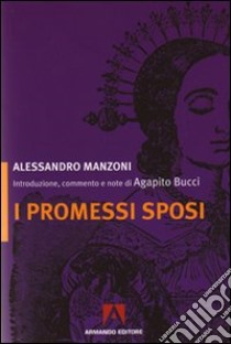 I promessi sposi libro di Manzoni Alessandro; Bucci A. (cur.)