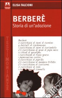 Berberè. Storia di un'adozione libro di Falcioni Elisa