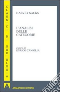 L'analisi delle categorie libro di Sacks Harvey; Caniglia E. (cur.)