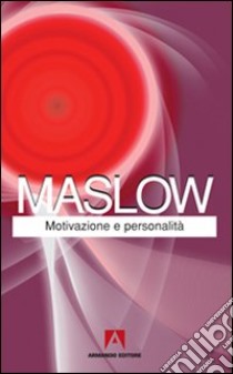 Motivazione e personalità libro di Maslow Abraham H.